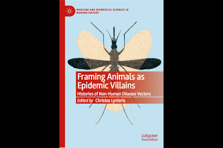 Framing Animals as Epidemic Villains: Histories of Non-Human Disease Vectors 